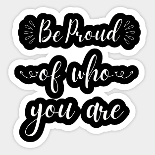 International Women's Day; Be proud of who are Sticker